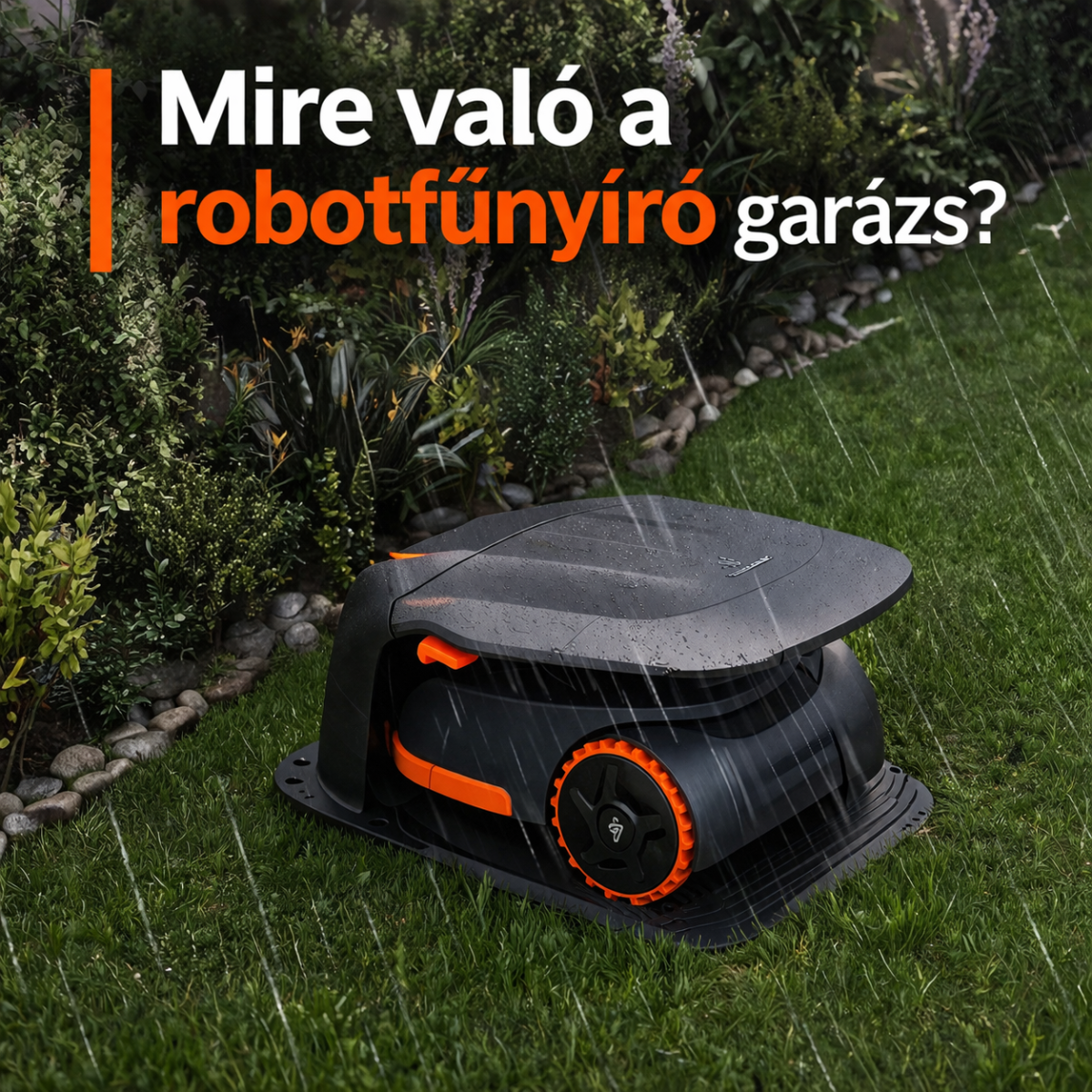 Robotfűnyíró garázs és robotfűnyíró ház  mire való, mire figyelj, és melyiket válaszd?